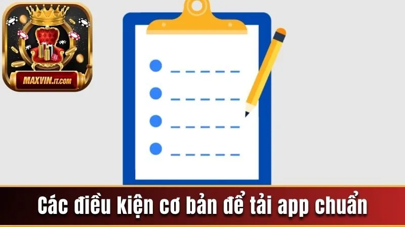 Các điều kiện cơ bản để tải app chuẩn