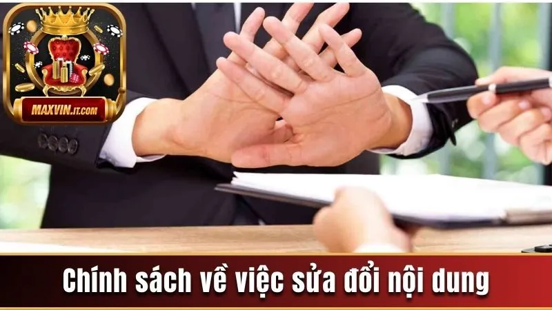 Chính sách về việc sửa đổi nội dung