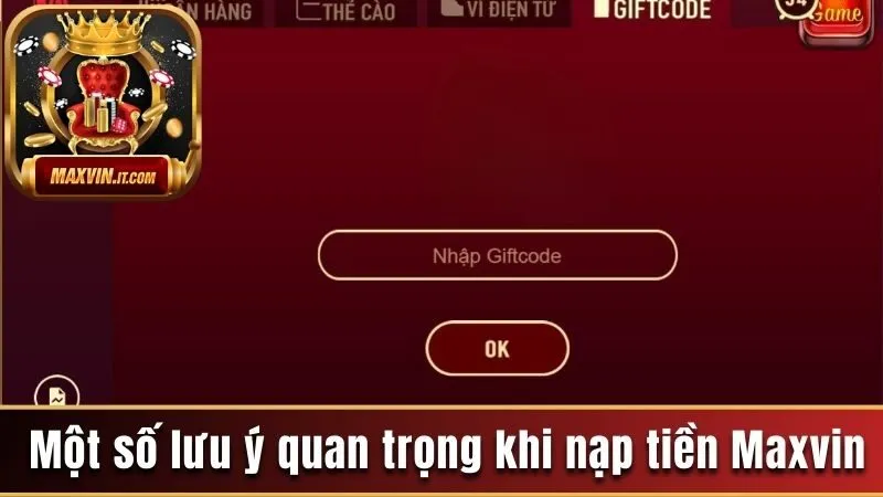 Nạp tiền Maxvin cùng một số lưu ý quan trọng